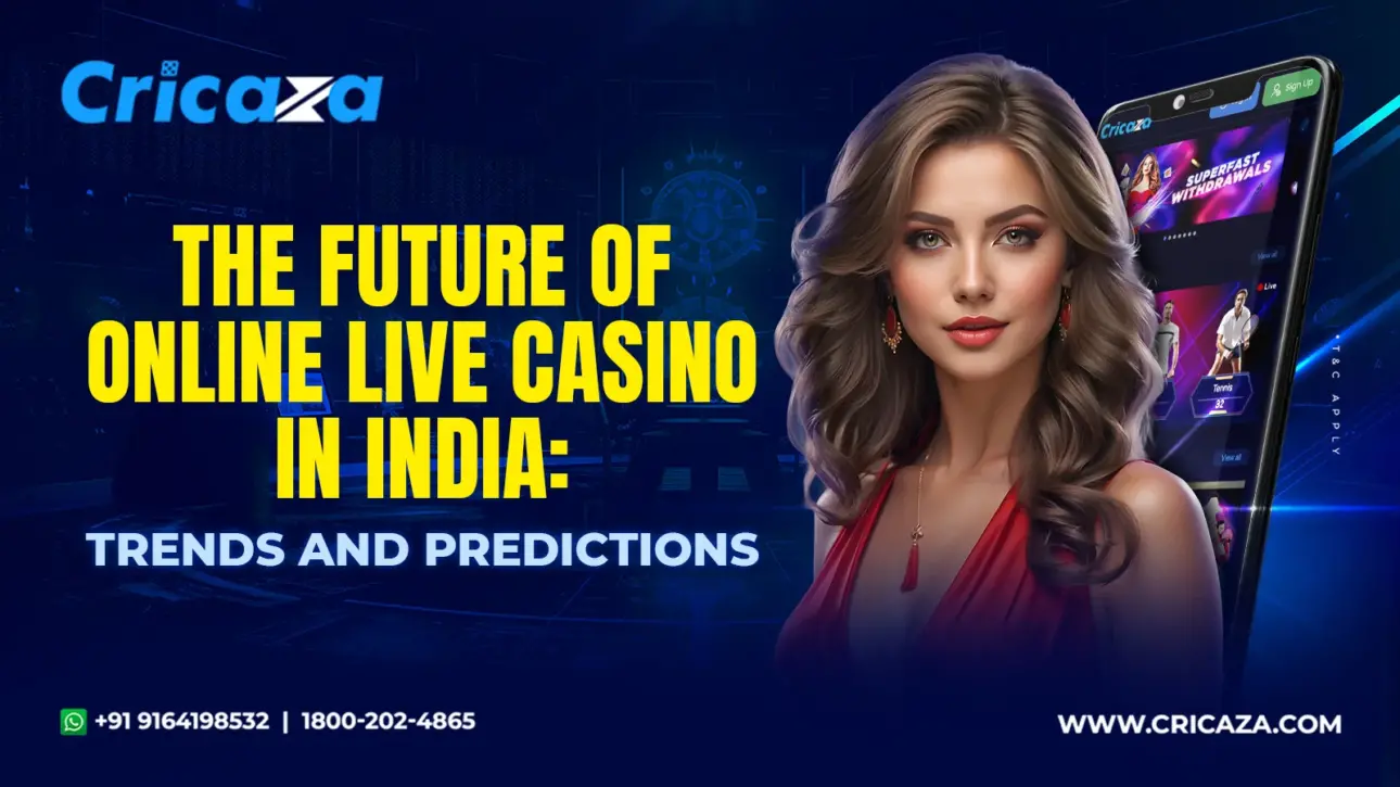 The Future of Online Live Casino in India Trends and Predictions