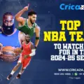 Top 5 Teams to Watch for in the NBA this coming 2024-25